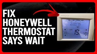 How To Fix Honeywell Thermostat Says Wait (How To Solve "Wait" Status On Honeywell Thermostat)