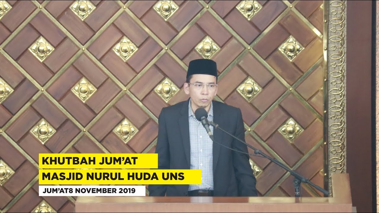 TGB Zainul Majdi - Khutbah Jum'at Masjid Nurul Huda UNS