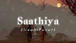 Saathiya - Shreya Ghosal || Singham || Slowed + Reverb || JJ lofi