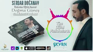 SERDAR DOĞANAY DOĞMA GÜNEŞ