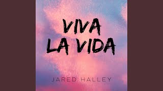 Viva La Vida (Acapella Version) - Jared Halley