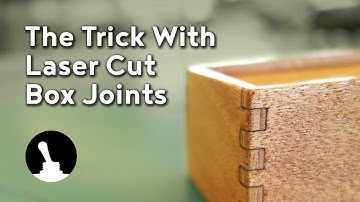 The Trick With Laser Cut Box Joints