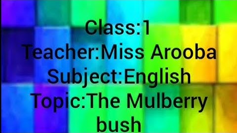 Class :1 English(Session:22)Poem The Mulberry bush | | The Smart School