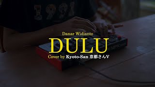 Danar Widianto X Factor - Dulu (Kyoto-San Cover) | With Lyrics
