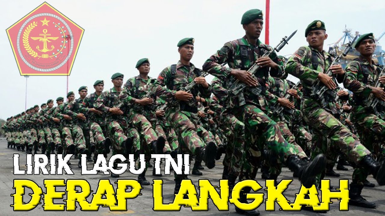 DERAP LANGKAH NAN GAGAH PERKASA - Lagu TNI