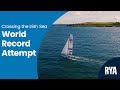 Crossing the irish sea world record attempt with british sailing teams john gimson and anna burnet