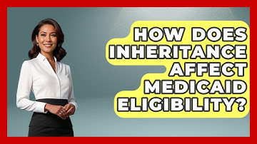 How Does Inheritance Affect Medicaid Eligibility? - Wealth and Estate Planners