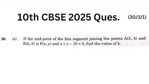 If the mid-point of the line segment joining the points A(3, 4) and B(k, 6) is P(x, y) and ...