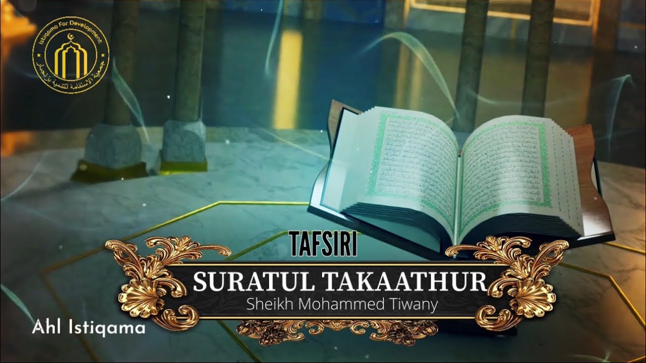 TAFSIRI | SURATUL TAKAATHUR - Sheikh Mohammed Tiwany
