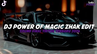 DJ POWER OF MAGIC ( ZHAK EDIT ) BREAKBEAT STADIUM FULL BASS | DJ TIKTOK TERBARU 2026!!