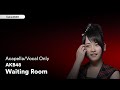 [Acapella/Vocal Only] Waiting Room - AKB48