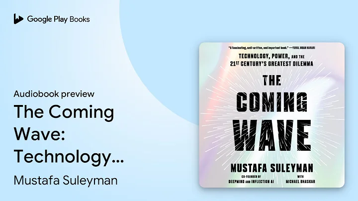 The Coming Wave: AI, Power, and Our Future by Mustafa Suleyman · Audiobook preview