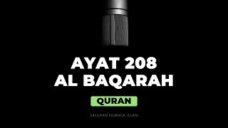 Al Baqarah Ayat 208 | Baca dan Dengarkan Sejenak