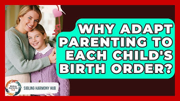 Why Adapt Parenting To Each Child