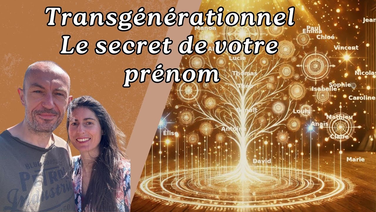 Transgénérationnel : Les secrets de votre prénom