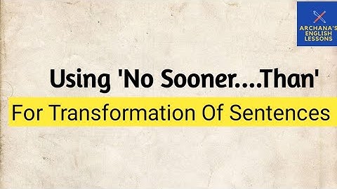 Using No Sooner ....Than For Transformation Of Sentences /How To Use No Sooner.....Than