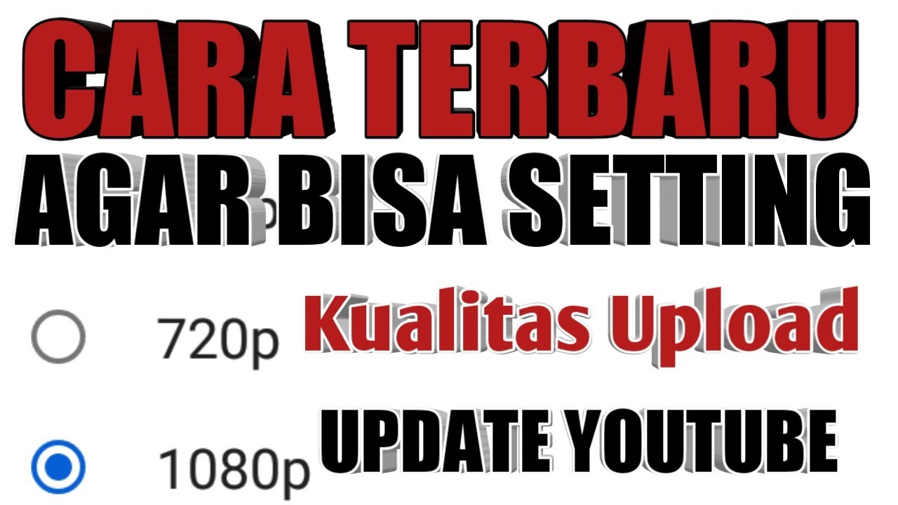 Cara Setting Kualitas Upload Video Youtube Terbaru YouTube