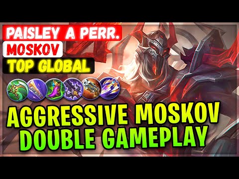 Aggressive Moskov King Double Gameplay [ Top 1 Global Moskov ] Paisley a perr. - Mobile Legends @MobileMobaYT