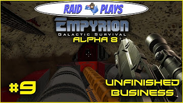 Empyrion Alpha 8 - #9 - "Unfinished Business" - Let