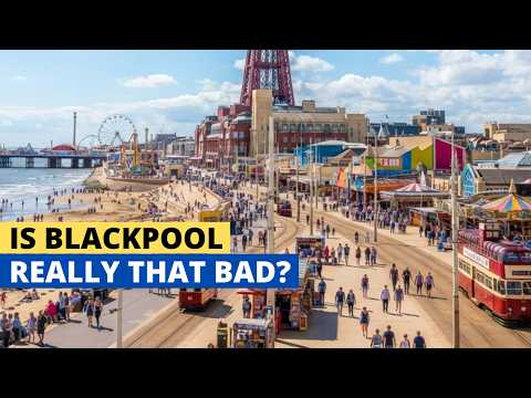 Is Blackpool As Bad As They Say?