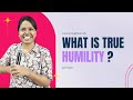 What is true humility jcilm srjoselin