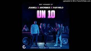 Juanka El Probematik Feat. Anonimus, Papi Wilo, Boy Wonder CF - Un 10