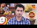 Tera Kya Hoga Alia - Ep 124 - Full Episode - 14th February 2020