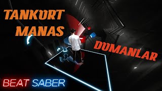 Tankurt Manas - Dumanlarx2 (Beat Saber / Mixed Reality)