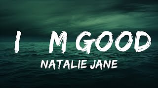 Natalie Jane - I’m Good (Lyrics) ft. charlieonnafriday  | 25 Min