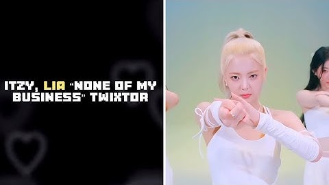 Itzy, lia “None of my business” performance Twixtor #itzy