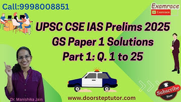 UPSC IAS Prelims GS Paper 1 - 2025 Solutions, Answer Key & Explanations (Q. 1 to 25) Part 1 of 4
