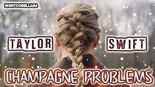 Taylor Swift - champagne problems (Lyrics) | Nightcore LLama Reshape