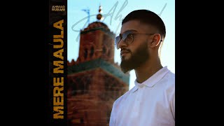 Video thumbnail of "MERE MAULA - Ahmad Rubani | Official Video | 2020"