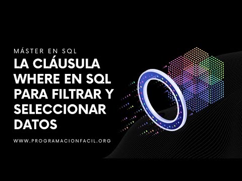 Cómo usar la cláusula WHERE en SQL para filtrar y seleccionar datos - MÁSTER EN SQL #12