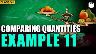 Example 11 | Chapter 7 | Comparing Quantities | Class 7 | PuStack