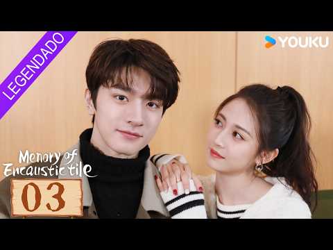 [Memória de um Ladrilho Encáustico] EP03 💟 Chen Yuqi/ Li Yi/ Yan Zidong/ Ma Li | YOUKU