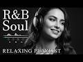 【R&B Soul】Deep Chill Playlist – Smooth Vocals & Soulful Grooves Relax • Study • Focus