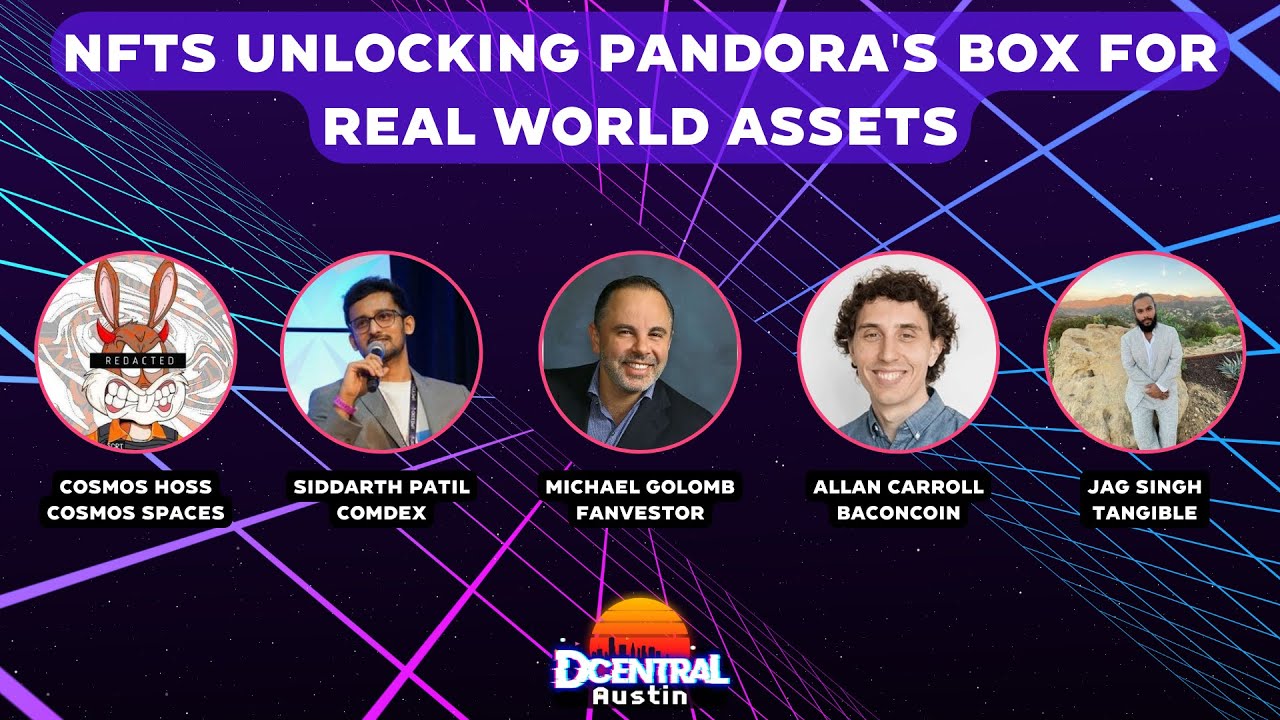 NFTs Unlocking Pandora's Box For Real World Assets DCENTRAL Austin 2022