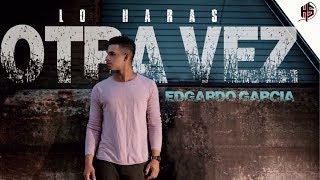 Lo Harás Otra Vez (Do It Again) || Edgardo Garcia [OFFICIAL] chords