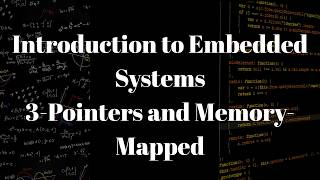 Introduction To Embedded Systems Pointers And Memory-Mapped - 3