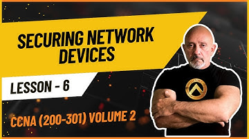 CCNA 200-301 | Volume 2: Securing Network Devices - #6