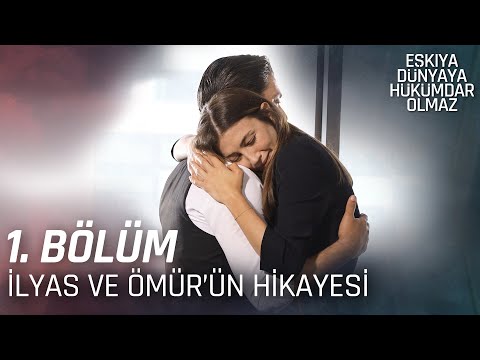 Ömür ve İlyas'ın Hikayesi | 1. Bölüm