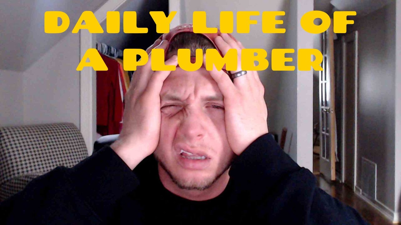 Plumber Life The Daily Life of a Plumber - YouTube