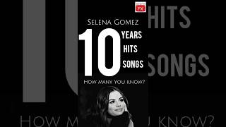 Selena Gomez Popular Songs (2013 - 2022) #top10 #hitsongs #bestsong #selenagomez #shorts