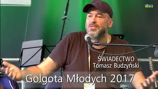 GM 2017 - Świadectwo Tomasza Budzyńskiego