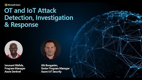 Better Together Webinar: OT and IOT Attack Detection, Investigation and Response