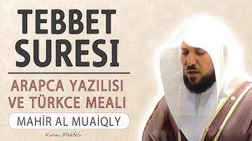 Tebbet suresi anlamı dinle Mahir al Muaiqly (Tebbet suresi arapça yazılışı okunuşu ve meali)