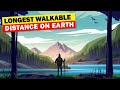 The REAL Longest Walkable Distance on Earth
