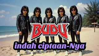 Budu Band  Indah Ciptaannya