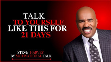 Talk to Yourself Like This for 21 Days_STEVE HARVEY(BEST MOTIVATIONAL TALK)